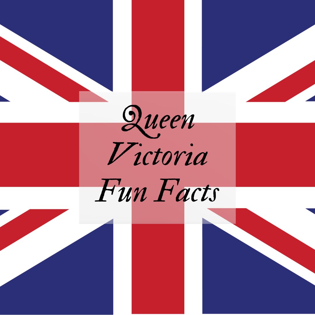 Queen Victoria Fun Facts